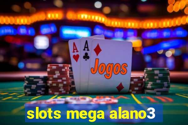 slots mega alano3